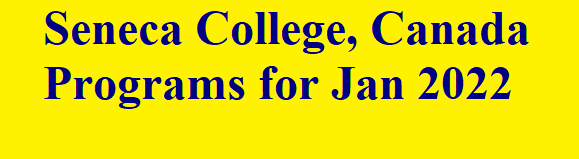 Canada - Seneca College - Programs For Jan 2022
